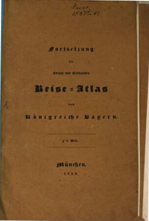 Fortsetzung des Adrian von Riedlschen Reise-Atlas vom Königreiche Bayern. 1