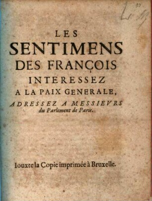 Les sentimens des François interessez à la paix générale, addressez à Messieurs du Parlement de Paris