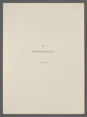X. Kinderspielzeug. (Taf. 88-91.)