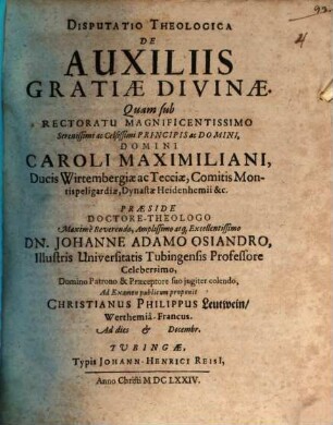 Disputatio Theologica De Auxiliis Gratiae Divinae