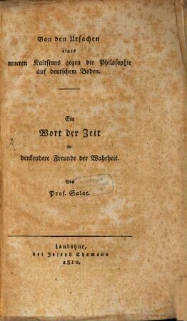 Von den Ursachen eines neueren Kaltsinns gegen die Philosophie auf deutschem Boden : ein Wort der Zeit an denkendere Freunde der Wahrheit