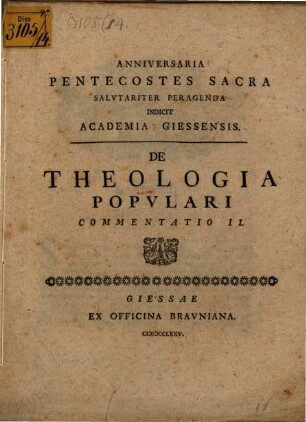De theologia populari commentatio II : anniversaria Pentecostes sacra salutariter peragenda indicit Academia Giessensis