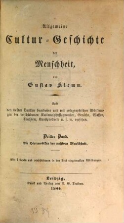 Allgemeine Cultur-Geschichte der Menschheit : nach den beßten Quellen bearbeitet und mit xylographischen Abbildungen der verschiedenen Nationalphysiognomien, Geräthe ... u.s.w. versehen, 3. Die Hirtenvölker der passiven Menschheit