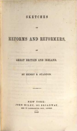 Sketches of reforms and reformers, of Great Britain and Ireland