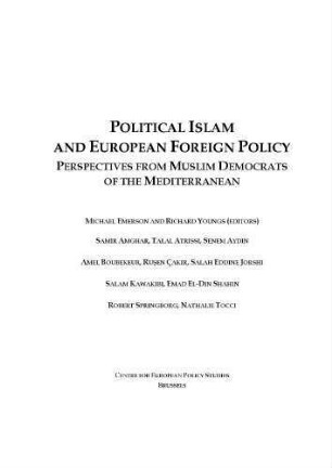 Political Islam and European foreign policy : perspectives from muslim democrats of the mediterranean