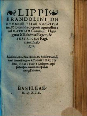 De humanae vitae conditione et toleranda corporis aegritudine ad Matthiam Corvinum ... dialogus ...