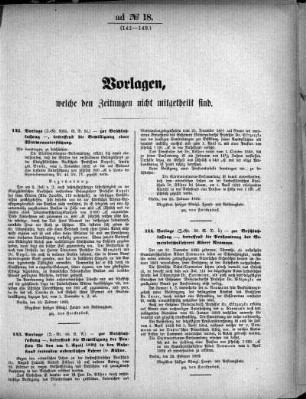 Anlage: ad No. 18 (142-149), Vorlagen, welche den Zeitungen nicht mitgeteilt sind