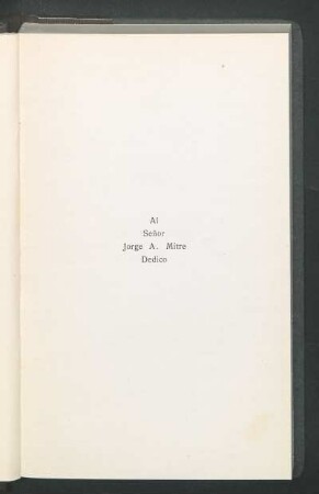 Al Señor Jorge A. Mitre Dedico