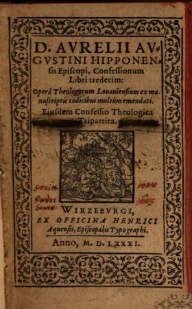 D. Avrelii Avgvstini Hipponensis Episcopi, Confessionum Libri tredecim : Operâ Theologorum Louanensium ex manuscriptis codicibus multùm emendati