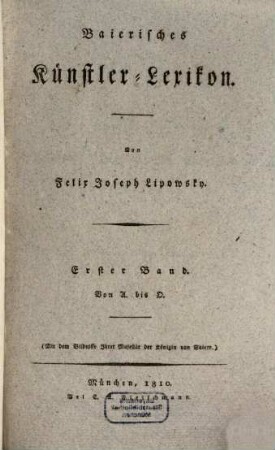 Baierisches Kuenstler-Lexikon, 1. Von A bis O : (mit dem Bildnisse Ihrer Majestät der Königin von Bayern)