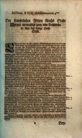 Ad Num. XXIX. Additamentum 4tum. Der Kayserlichen Freyen Reichs Stadt Speyer abermahlige gantz neue Beschwehrde über das dasige Hoch-Stifft