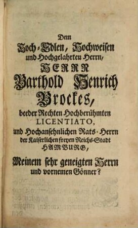 C. F. Weichmanns Poesie der Nieder-Sachsen oder allerhand, mehrentheils noch nie gedruckte, Gedichte von den berühmtesen Nieder-Sachsen und sonderlich einigen ansehnlichen Mit-Gliedern der vormals dieselbst in Hamburg blühenden Teutsch-übenden Gesellschaft ..., [1]