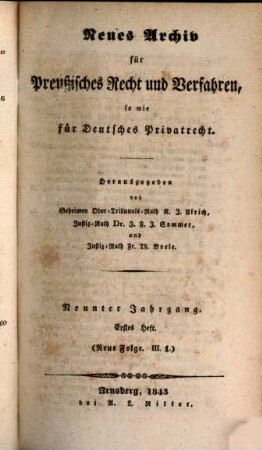 Neues Archiv für preussisches Recht und Verfahren, sowie für deutsches Privatrecht : eine Quartalsschrift. 9, 9. 1843/44
