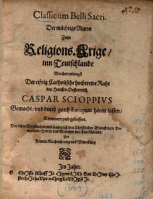 Classicum Belli Sacri : der mächtige Alarm zum Religions-Krieg inn Teutschlande