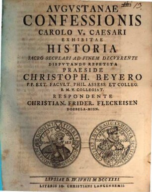 Avgvstanae Confessionis Carolo V. Caesari Exhibitae Historia : Sacro Secvlari Ad Finem Decvrrente