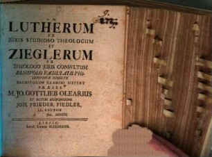 Lutherum Ex Juris Studioso Theologum Et Zieglerum Ex Theologo Juris Consvltum