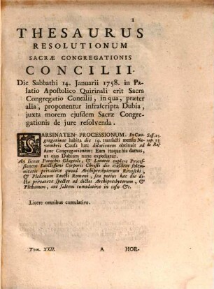 Thesaurus resolutionum Sacrae Congregationis Concilii : Quae Consentanee Ad Tridentinorum PP. Decreta, aliasque Canonici Juris Sanctiones, Munus Secretarii ejusdem Sacrae Congregationis ... prodierunt in causis ..., 22. 1758