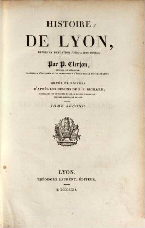 Histoire de Lyon, depuis sa fondation jusqu'à nos jours. 2