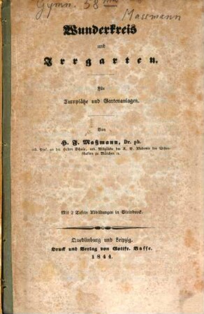 Wunderkreis und Irrgarten : Für Turnplätze und Gartenanlagen. Mit 2 Tafeln Abbildungen in Steindruck