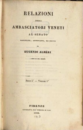 Relazioni degli ambasciatori Veneti al senato, 1,1 = 1. [Le relazioni degli stati europei, tranne l'Italia] ; 1