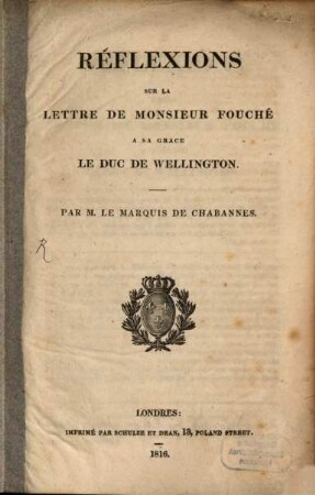 Réflexions sur la lettre de M. Fouché á la Grace le Duc de Wellington