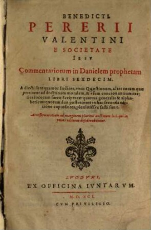Benedicti Pererii Valentini E Societate Iesv Commentariorum in Danielem prophetam Libri Sexdecim