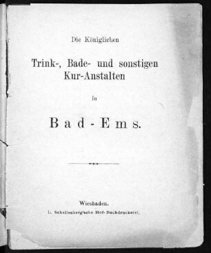 Die königlichen Trink-, Bade- und sonstigen Kur-Anstalten in Bad Ems