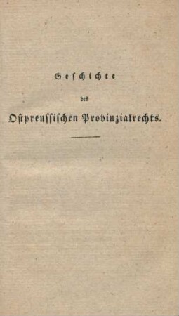 Geschichte des Ostpreussischen Provinzialrechts.
