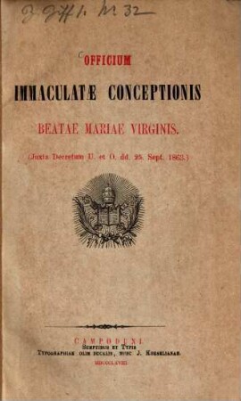 Officium immaculatae conceptionis beatae Mariae virginis : (iuxta decretum U. et O. dd. 25. Sept. 1863)