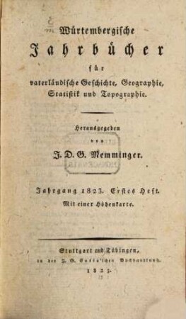 Württembergische Jahrbücher für vaterländische Geschichte, Geographie, Statistik und Topographie. 1823