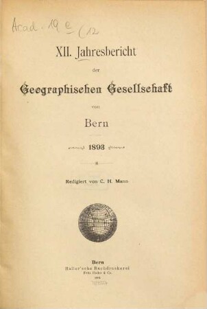 Jahresbericht der Geographischen Gesellschaft Bern. 12, 12. 1893. - 1894