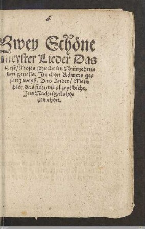 Zwey Schöne meyster Lieder : Das Erst, Jn Genesin stehet an dem sechzehenden. Jns Nachtigal layt thon. Das Ander, Esopus der Poete. Jns silber