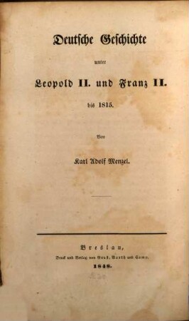 Neuere Geschichte der Deutschen von der Reformation bis zur Bundes-Acte. Zwölfter Band. 2. Abtheilung, Leopold II. und Franz II. bis 1815