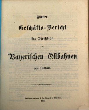 Geschäfts-Bericht der Direktion der Bayerischen Ostbahnen : für das Jahr ... 5. 1863/64