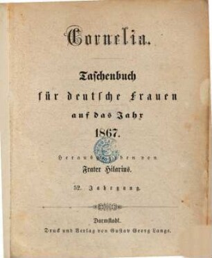Cornelia : Taschenbuch für deutsche Frauen. 1867 = Jg. 52