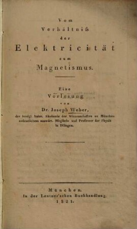 Vom Verhältniß der Elektricität zum Magnetismus : Eine Vorlesg.