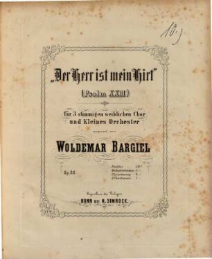 Der Herr ist mein Hirt : (Psalm 23) ; für 3stg. weibl. Chor u. kleines Orchester ; op. 26