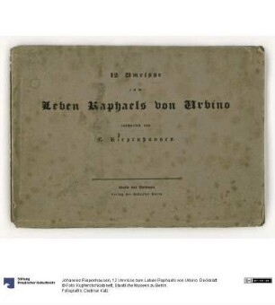 12 Umrisse zum Leben Raphaels von Urbino. Deckblatt
