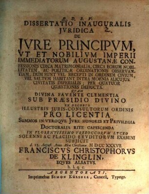 Diss. inaug. iurid. de iure principum ... circa matrimoniala, circa eorum nobilitatem ...