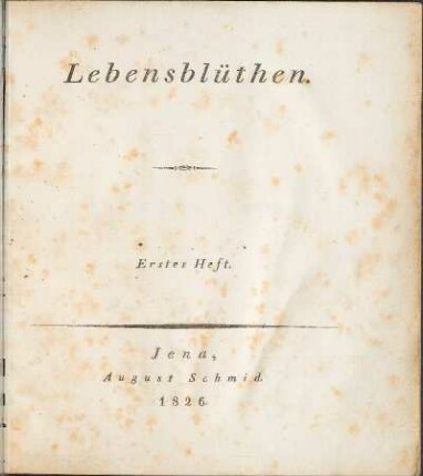 Erstes Heft: Lebensblüthen