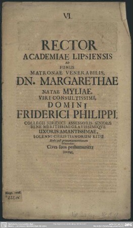 Rector Academiae Lipsienis Ad Funus Matronae Venerabilis, Dn. Margarethae Natae Myliae, ... Friderici Philippi ... Uxoris ... deducendum Cives suos perhumaniter invitat