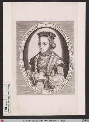 Bildnis Catharina (Katarzyna), Königin von Polen, geb. Erzherzogin von Österreich