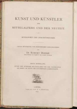 Abth. 1, Bd. 1: Kunst und Künstler Deutschlands und der Niederlande bis gegen die Mitte des achtzehnten Jahrhunderts