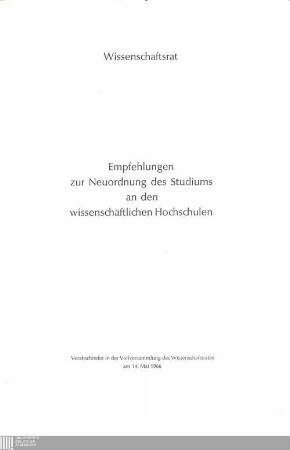 Empfehlungen zur Neuordnung des Studiums an den wissenschaftlichen Hochschulen : verabschiedet in der Vollversammlung des Wissenschaftsrates am 14. Mai 1966