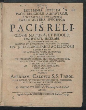 Solemnia Iobelea Pacis Religiosae Augustanae, Disputationis Theologicae Parte Altera Specifica De Pacis Religiosae Natura, Et Indole, Festivitate Seculari