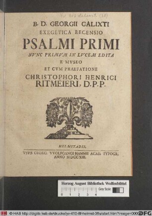 B. D. Georgii Calixti Exegetica Recensio Psalmi Primi