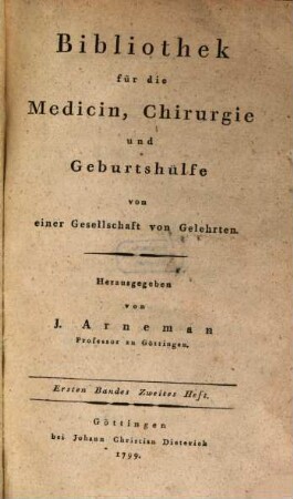 Bibliothek für die Medicin, Chirurgie und Geburtshülfe. 1. 1799, 2