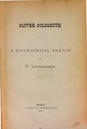 Oliver Goldsmith : a biographical Sketch by Johann Lautenhammer