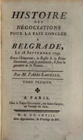 Histoire Des Négociations Pour La Paix Conclue A Belgrade, Le 18 Septembre 1739 : Entre l'Empereur, L Russie & la Porte Ottomane, par la médiation, & sous la garantie de la France, 1