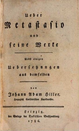 Ueber Metastasio und seine Werke : Nebst einigen ins Deutsche übersetzten Stücken desselben